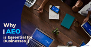 Why AEO is Essential for Businesses
